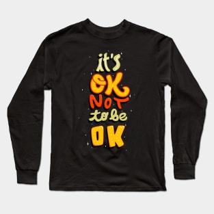 It's Ok Not Ok To Be Positive Sayings Inspiration Long Sleeve T-Shirt